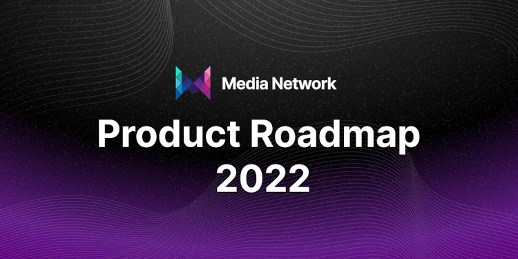 Media Network 2022 Roadmap: Unveiling the Year Ahead