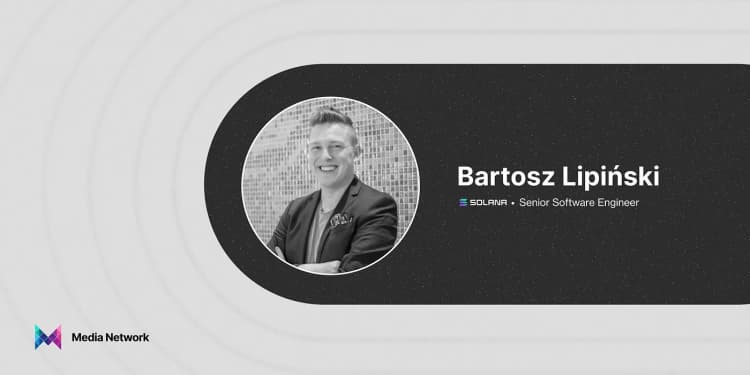 Exploring the Future of Solana: A Conversation with Bartosz Lipinski