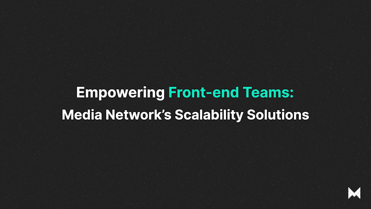 Empowering Front-End Teams: Media Network's Scalability Solutions