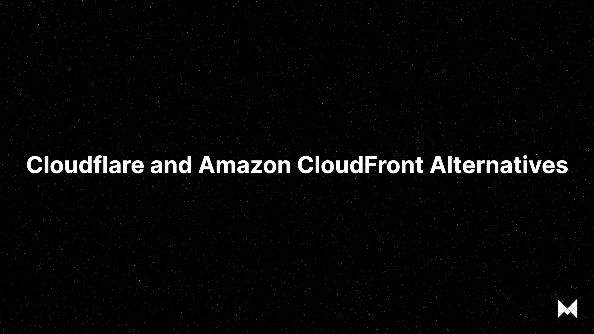Cloudflare and Amazon CloudFront Alternatives: What is a dCDN