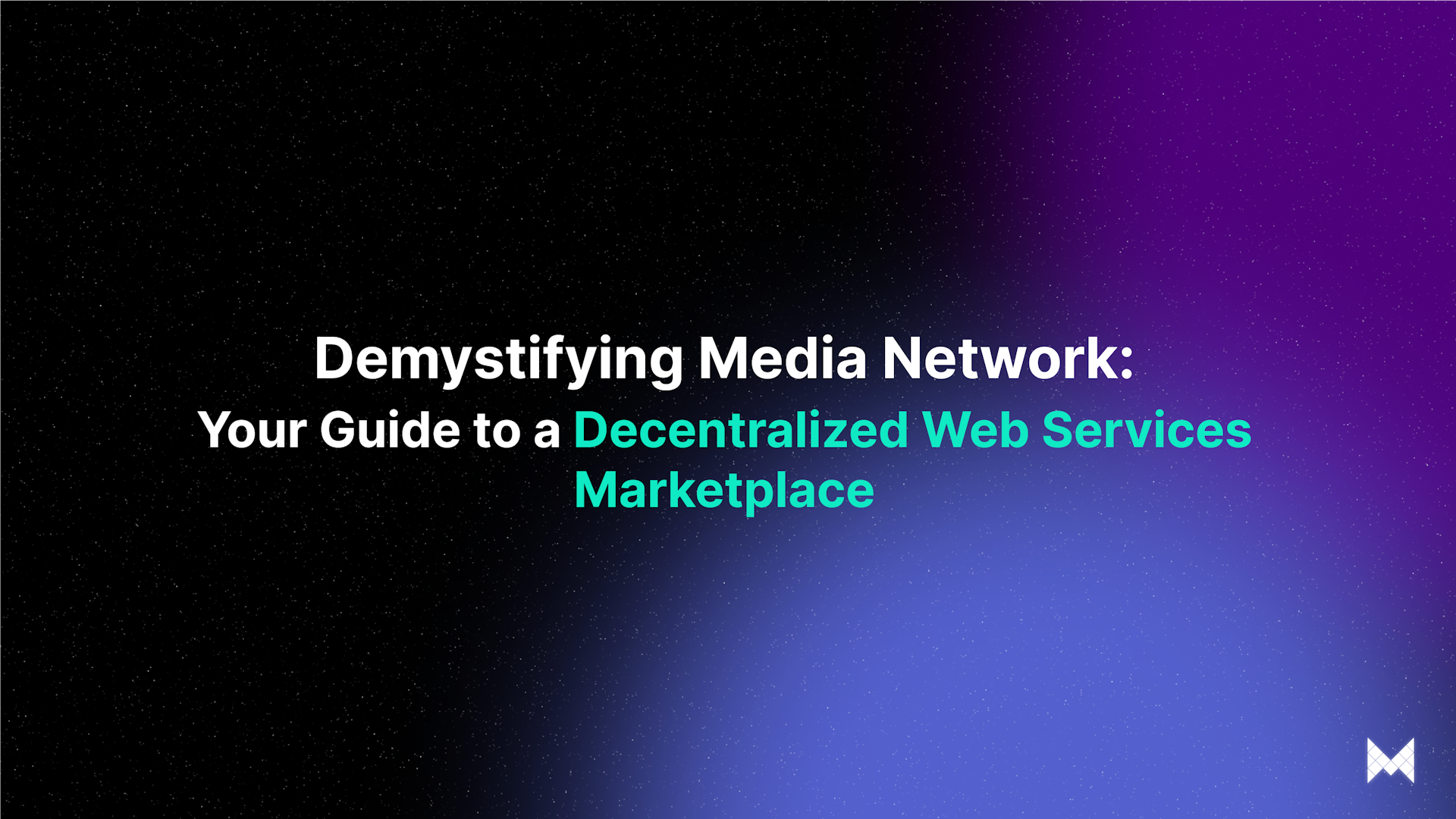 Demystifying Media Network: Your Guide to a Decentralized Web Services Marketplace